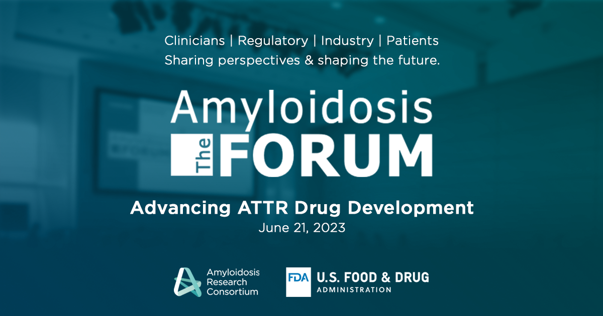 Advancing Drug Development in ATTR The Amyloidosis Forum